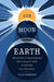 Sun Moon Earth: The History of Solar Eclipses from Omens of Doom to Einstein and Exoplanets by Tyler Nordgren