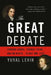 The Great Debate: Edmund Burke, Thomas Paine, and the Birth of Right and Left by Yuval Levin