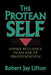 Protean Self: Human Resilience in an Age of Fragmentation by Robert Jay Lifton