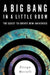 A Big Bang in a Little Room: The Quest to Create New Universes by Zeeya Merali
