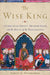 The Wise King: A Christian Prince, Muslim Spain, and the Birth of the Renaissance by Simon R. Doubleday