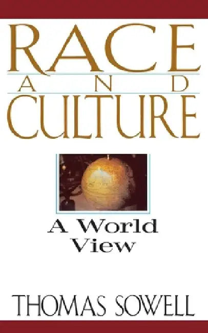 Race and Culture: A World View by Thomas Sowell