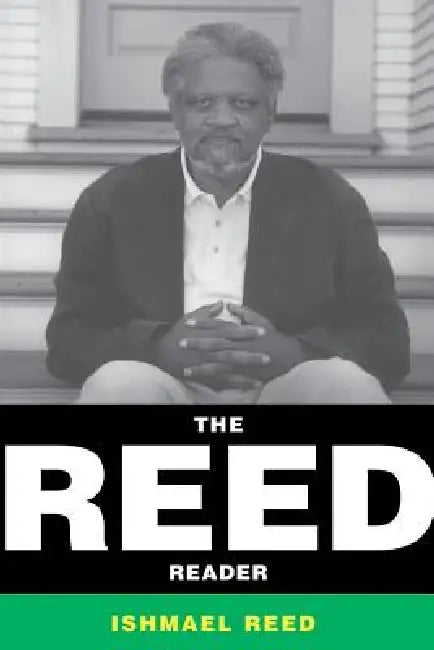 The Reed Reader by Ishmael Reed