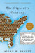 The Cigarette Century: The Rise, Fall, and Deadly Persistence of the Product That Defined America by Allan M. Brandt
