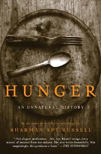 Hunger: An Unnatural History by Sharman Apt Russell
