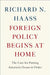 Foreign Policy Begins at Home by Richard N. Haass
