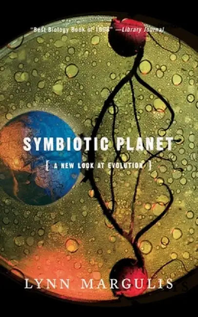 Symbiotic Planet: A New Look at Evolution by Lynn Margulis