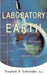 Laboratory Earth: The Planetary Gamble We Can't Afford to Lose by Stephen H. Schneider