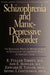Schizophrenia and Manic-Depressive Disorder: The Biological Roots of Mental Illness as Revealed by the Landmark Study of Identical Twins by E. Fuller Torrey, Ann E. Bowler, Edward H. Taylor