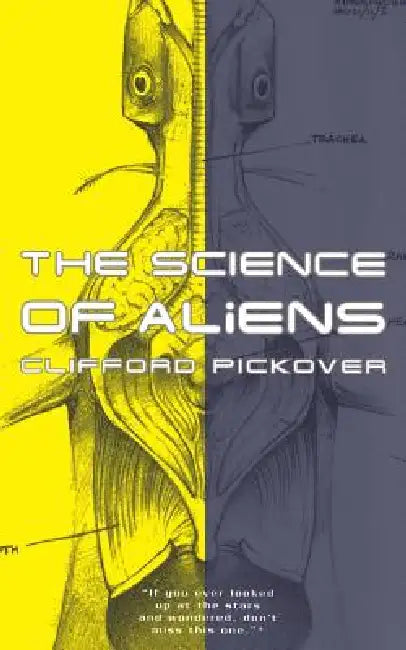 The Science of Aliens by Clifford a. Pickover
