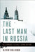 The Last Man in Russia: The Struggle to Save a Dying Nation by Oliver Bullough