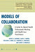 Models of Collaboration: A Guide for Mental Health Professionals Working with Health Care Practitioners by David B. Seaburn, Alan D. Lorenz, William B. Gunn