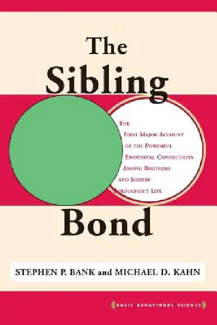 The Sibling Bond by Stephen P. Bank, Michael D. Kahn