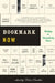 Bookmark Now: Writing in Unreaderly Times: A Collection of All Original Essays from Today's (and Tomorrow's) Young Authors on the St by Kevin Smokler