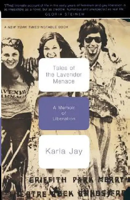 Tales of the Lavender Menace: A Memoir of Liberation by Karla Jay