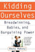 Kidding Ourselves: Breadwinning, Babies and Bargaining Power by Rhona Mahony