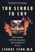 Too Scared to Cry: Psychic Trauma in Childhood by Lenore Terr