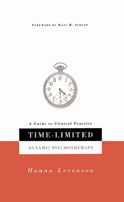 Time-Limited Dynamic Psychotherapy: A Guide to Clinical Practice by Hanna Levenson