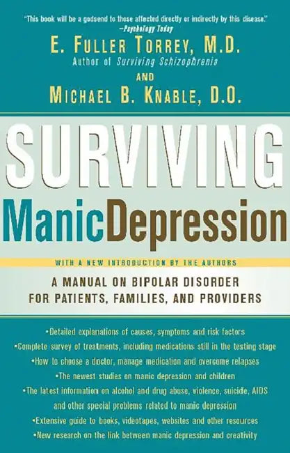 Surviving Manic Depression: A Manual on Bipolar Disorder for Patients, Families, and Providers by E. Fuller Torrey, Michael B. Knable
