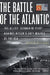 The Battle of the Atlantic: The Allies' Submarine Fight Against Hitler's Gray Wolves of the Sea by Andrew Williams