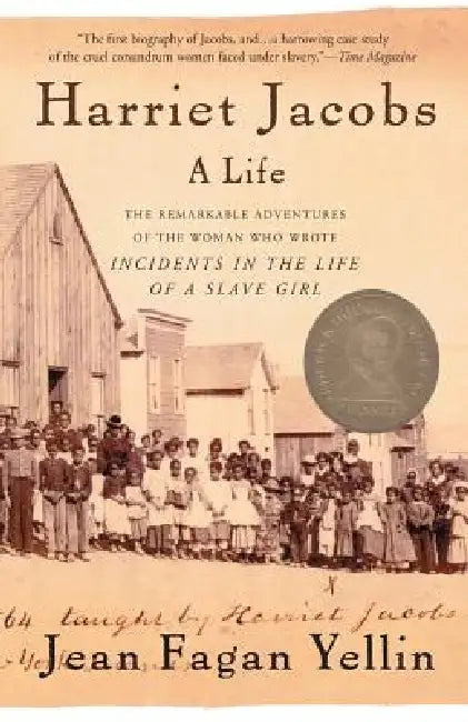 Harriet Jacobs: A Life by Jean Fagan Yellin
