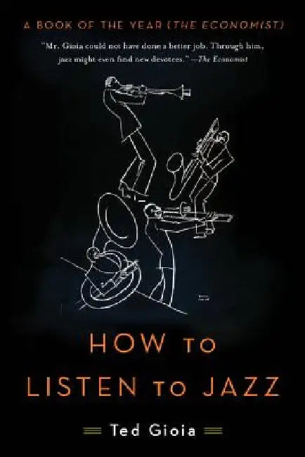 How to Listen to Jazz by Ted Gioia
