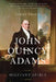 John Quincy Adams: Militant Spirit by James Traub