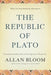The Republic of Plato by Allan Bloom