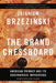 The Grand Chessboard: American Primacy and Its Geostrategic Imperatives by Zbigniew Brzezinski