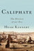 Caliphate: The History of an Idea by Hugh Kennedy