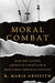 Moral Combat by R. Marie Griffith