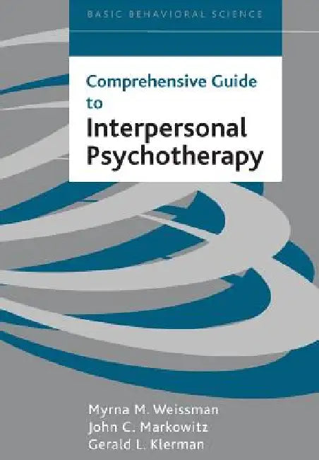 Comprehensive Guide to Interpersonal Psychotherapy by Myrna M. Weissman, John C. Markowitz, Gerald Klerman