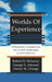 Worlds of Experience Interweaving Philosophical and Clinical Dimensions in Psychoanalysis by Robert Stolorow, George Atwood, Donna Orange