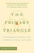 The Primary Triangle: A Developmental Systems View of Fathers, Mothers, and Infants by Elisabeth Fivaz-Depeursinge, Antoinette Corboz-Warnery