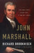 John Marshall: The Man Who Made the Supreme Court by Richard Brookhiser
