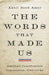 The Words That Made Us: America's Constitutional Conversation, 1760-1840 by Akhil Reed Amar