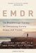 Emdr: The Breakthrough Therapy for Overcoming Anxiety, Stress, and Trauma by Francine Shapiro