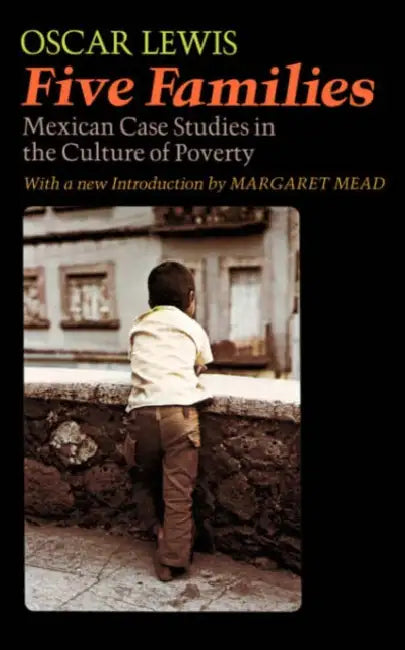 Five Families: Mexican Case Studies in the Culture of Poverty by Oscar Lewis, Ruth M. Lewis