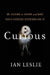 Curious: The Desire to Know and Why Your Future Depends on It by Ian Leslie