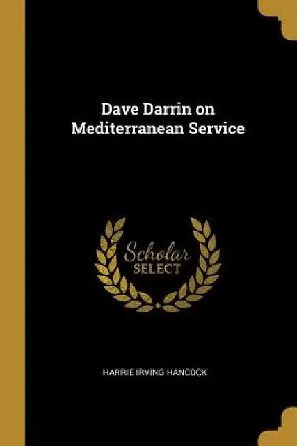 Dave Darrin on Mediterranean Service by Harrie Irving Hancock