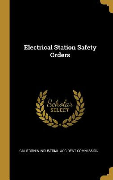Electrical Station Safety Orders by Californ Industrial Accident Commission