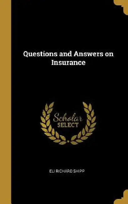 Questions and Answers on Insurance by Eli Richard Shipp