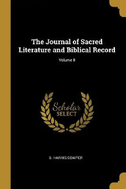 The Journal of Sacred Literature and Biblical Record; Volume II by B. Harris Cowper