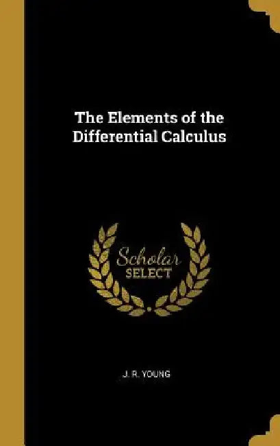 The Elements of the Differential Calculus by J. R. Young