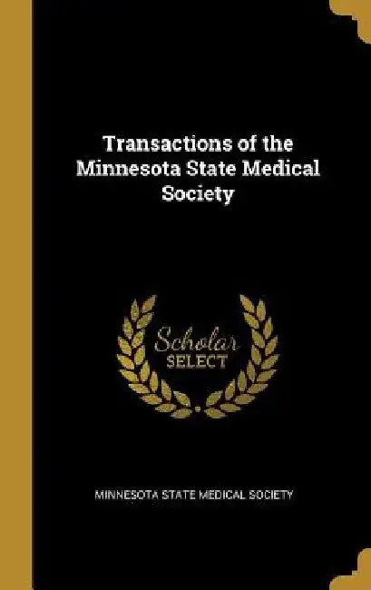 Transactions of the Minnesota State Medical Society by Minnesota State Medical Society