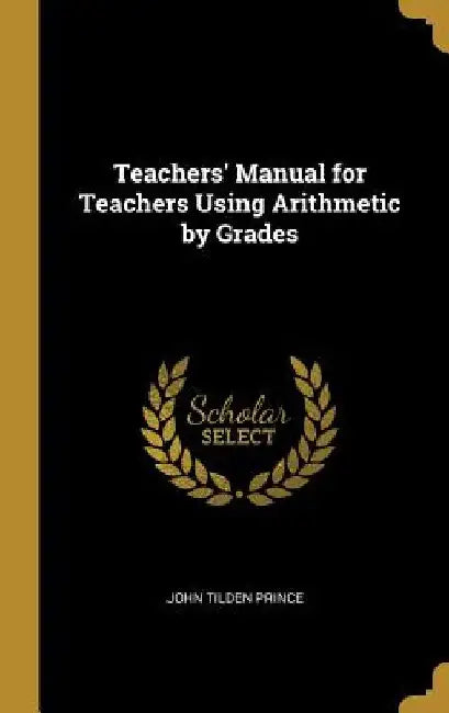Teachers' Manual for Teachers Using Arithmetic by Grades by John Tilden Prince