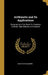 Arithmetic and Its Applications: Designed as a Text Book for Common Schools, High Schools and Academ by Dana Pond Colburn