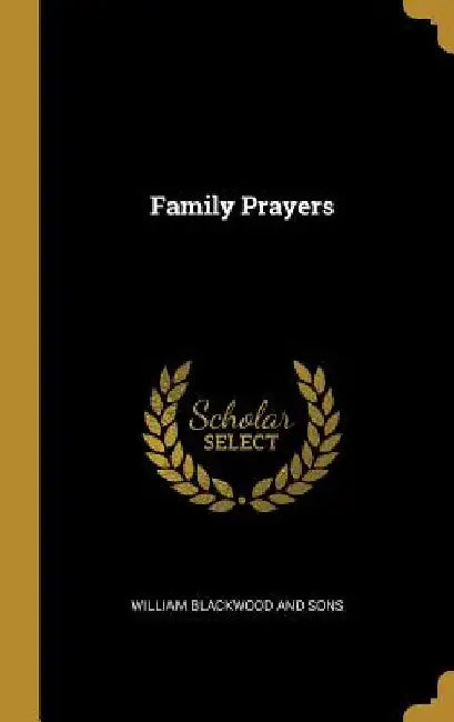 Family Prayers by William Blackwood & Sons