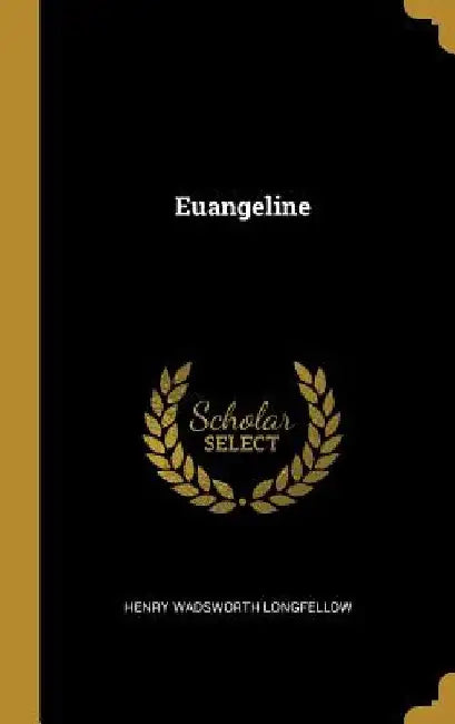 Euangeline by Henry Wadsworth Longfellow