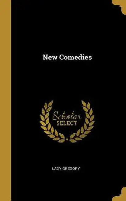 New Comedies by Lady Gregory